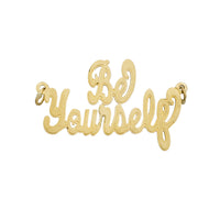 Script "Be Yourself" Pendant